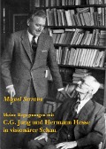 Cover-Bild zum Titel 'Meine Begegnungen mit C.G. Jung und Hermann Hesse in visionärer Schau' von 'Miguel Serrano'