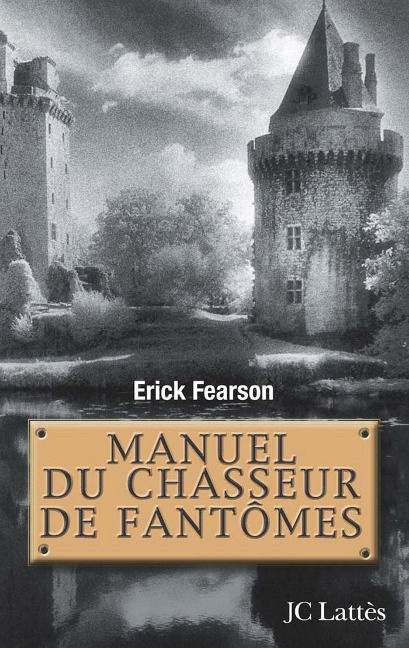 Manuel du chasseur de fantômes - Erick Fearson