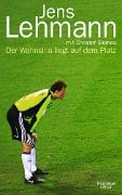 Der Wahnsinn liegt auf dem Platz - Jens Lehmann