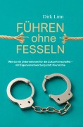 Cover-Bild zum Titel 'Führen ohne Fesseln' von 'Dirk Linn'
