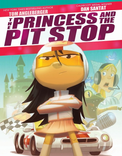 The Princess and the Pit Stop - Tom Angleberger, Dan Santat