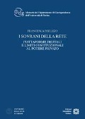 Cover-Bild zum Titel 'I sovrani della rete. Piattaforme digitali e limiti costituzionali al potere privato' von 'Francesca Paruzzo'