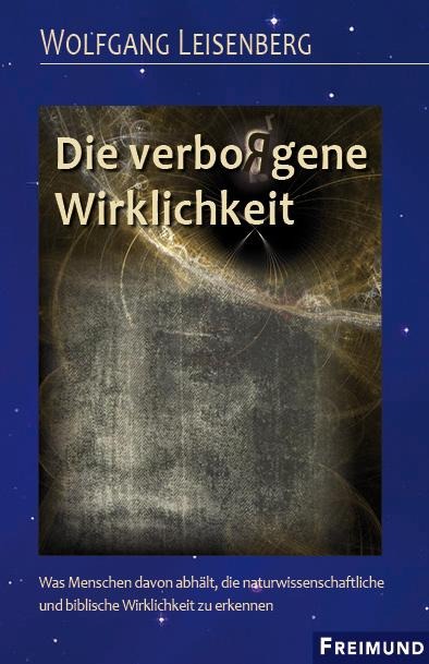 Die verbo(r)gene Wirklichkeit - Wolfgang Leisenberg