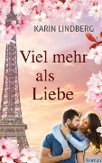 Cover-Bild zum Titel 'Viel mehr als Liebe' von 'Karin Lindberg'