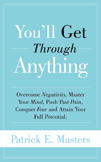 You'll Get Through Anything (The Get Through Series, #1) - Patrick E. Masters