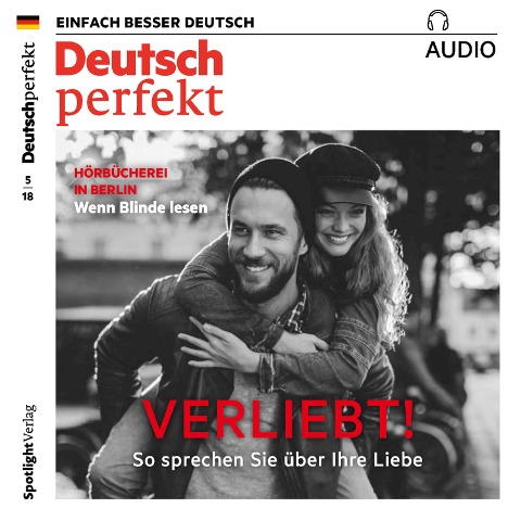 Deutsch lernen Audio - Verliebt! So sprechen Sie über die Liebe - Alia Begisheva, Clemens Hoffmann, Barbara Kerbel, Barbara Schiele, Andrea Steinbach
