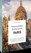 Cover-Bild zum Titel 'Mein perfektes Wochenende Paris' von 'Felicitas Meyer'