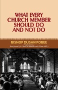 What Every Church Member Must Do and Not Do - Bishop Dusan Pobee