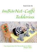 Cover-Bild zum Titel 'ImBärNet-Caffè Teddorius' von 'Heidi Groh-Ott'