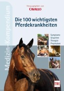 Cover-Bild zum Titel 'CAVALLO MEDIZIN-KOMPENDIUM - Die 100 wichtigsten Pferdekrankheiten' von ''