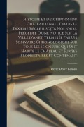 Cover-Bild zum Titel 'Histoire et description du château d'Anet depuis le dixìeme siécle jusqù'a nos jours, précédée d'une notice sur la ville d'Anet, terminée par un somma' von 'Pierre Désiré Roussel'
