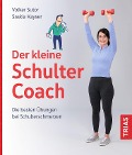 Cover-Bild zum Titel 'Der kleine Schulter-Coach' von 'Volker Sutor, Saskia Kayser'