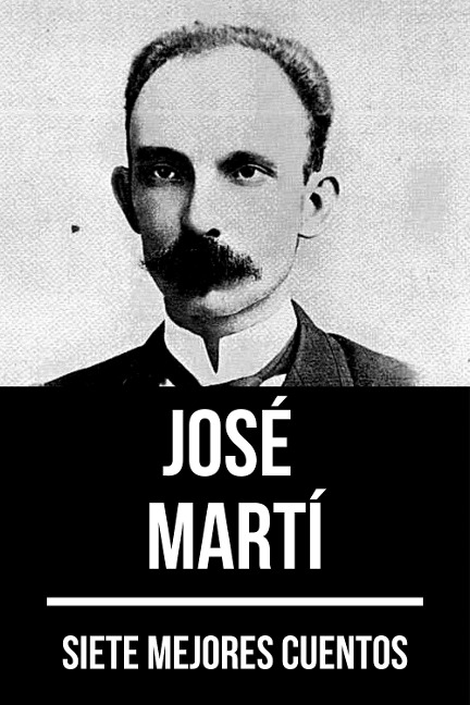 7 mejores cuentos de José Martí - José Martí, August Nemo
