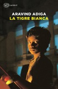Cover-Bild zum Titel 'La tigre bianca' von 'Aravind Adiga'