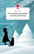Cover-Bild zum Titel 'Die wundersame Reise von Aina und Seija. Life is a Story - story.one' von 'Kathrin Reitz'