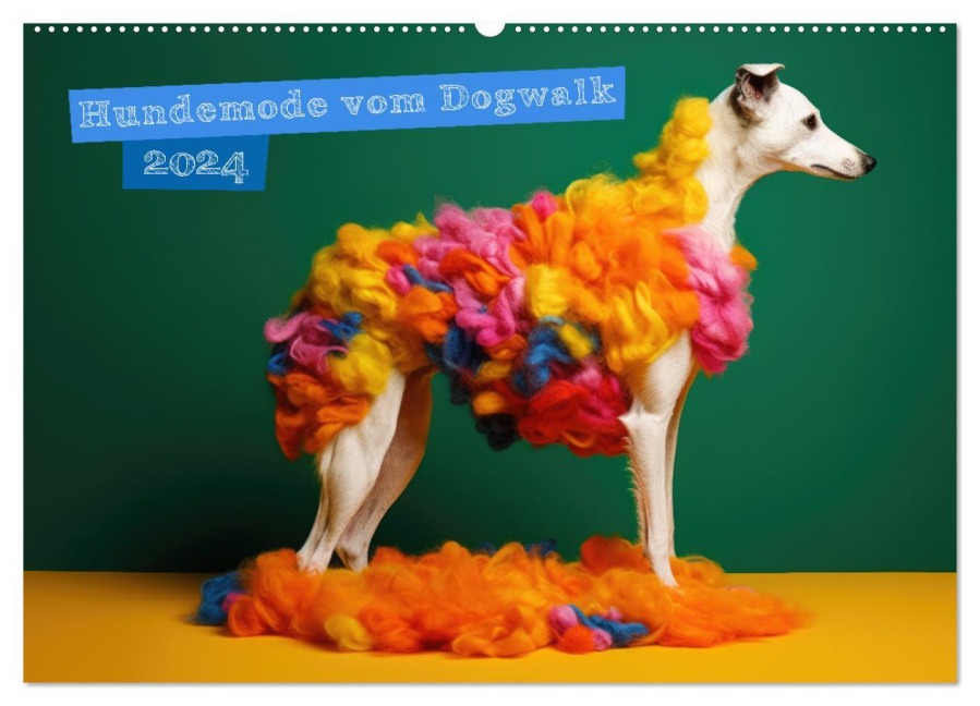 Hundemode vom Dogwalk (Wandkalender 2026 DIN A2 quer), CALVENDO Monatskalender - Digital Arties