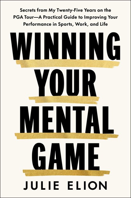 Mastering Your Mental Game - Julie Elion