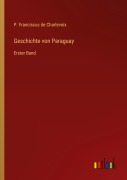 Cover-Bild zum Titel 'Geschichte von Paraguay' von 'P. Franciscus De Charlevoix'
