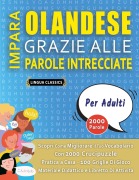 Cover-Bild zum Titel 'IMPARA OLANDESE GRAZIE ALLE PAROLE INTRECCIATE - PER ADULTI - Scopri Come Migliorare Il Tuo Vocabolario Con 2000 Crucipuzzle e Pratica a Casa - 100 Griglie Di Gioco - Materiale Didattico e Libretto Di Attività' von 'Lingua Classics'