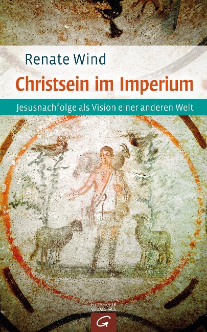 Christsein im Imperium - Renate Wind