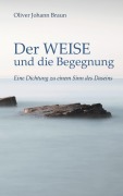 Cover-Bild zum Titel 'Der WEISE und die Begegnung' von 'Oliver Johann Braun'
