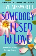 Cover-Bild zum Titel 'Somebody I Used to Love' von 'Eve Ainsworth'