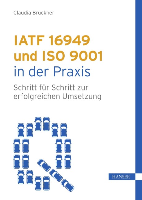 IATF 16949 und ISO 9001 in der Praxis - Claudia Brückner