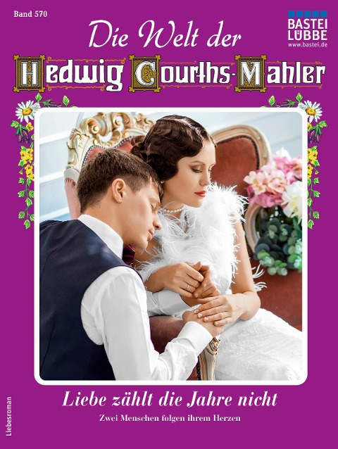 Die Welt der Hedwig Courths-Mahler 570 - Renate Busch