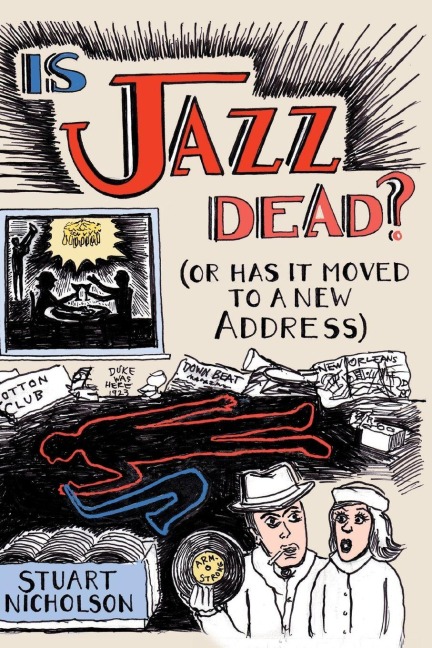 Is Jazz Dead? - Stuart Nicholson