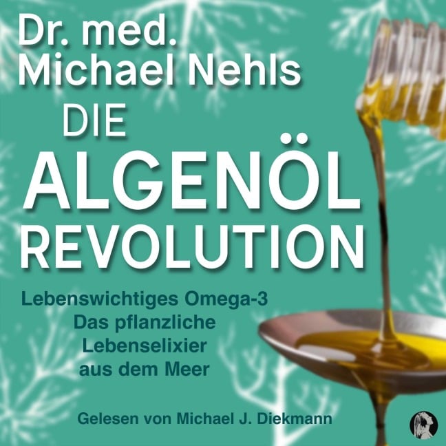 Die Algenöl Revolution - Michael Nehls