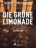 Cover-Bild zum Titel 'Die grüne Limonade' von 'Herbert von Hoerner'