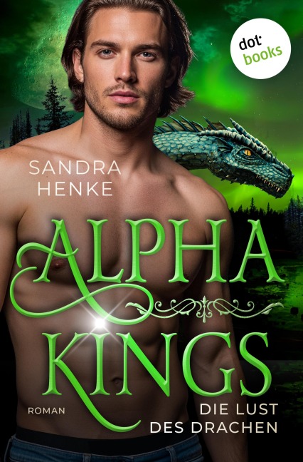Alpha Kings - Die Lust des Drachen - Sandra Henke