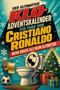 Cover-Bild zum Titel 'Der ultimative Klo-Adventskalender für Fans von Cristiano Ronaldo' von 'Zoe Münch'