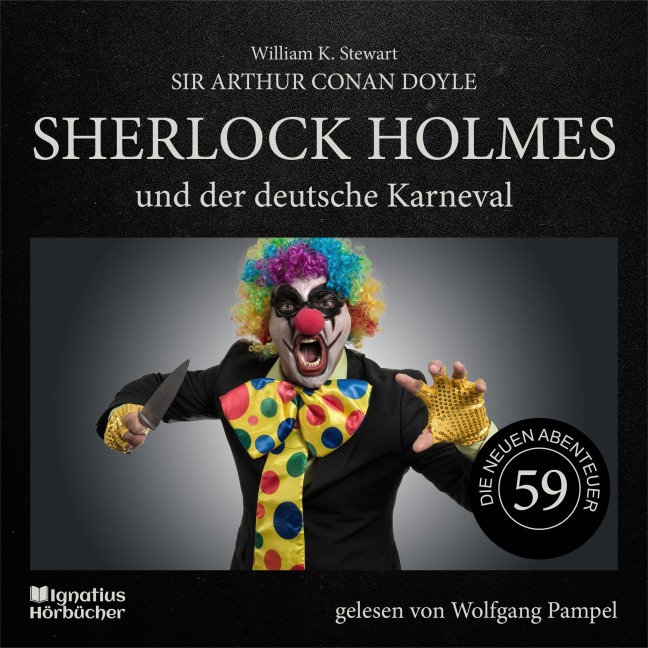 Sherlock Holmes und der deutsche Karneval (Die neuen Abenteuer, Folge 59) - Arthur Conan Doyle, William K. Stewart