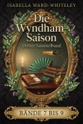 Cover-Bild zum Titel 'Die Wyndham-Saison - Dritter Sammelband' von 'Isabella Ward-Whiteley'