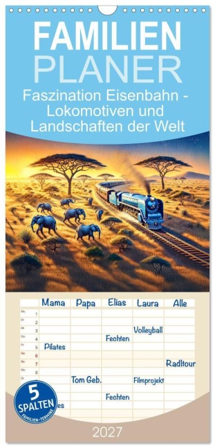 Familienplaner 2027 - Faszination Eisenbahn - Lokomotiven und Landschaften der Welt mit 5 Spalten (Wandkalender, 21 x 45 cm) CALVENDO - Anja Frost