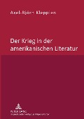 Cover-Bild zum Titel 'Der Krieg in der amerikanischen Literatur' von 'Axel Kleppien'