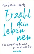 Cover-Bild zum Titel 'Erzähl dein Leben neu' von 'Rebecca Vogels'