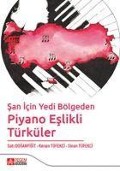 Cover-Bild zum Titel 'San icin Yedi Bölgeden Piyano Eslikli Türküler' von 'Sati Doganyigit Kenan Tüfekci Sinan Tüfekci'