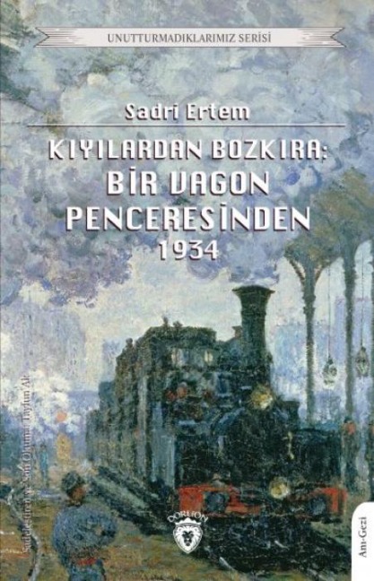 Kiyilardan Bozkira Bir Vagon Penceresinden - Sadri Ertem