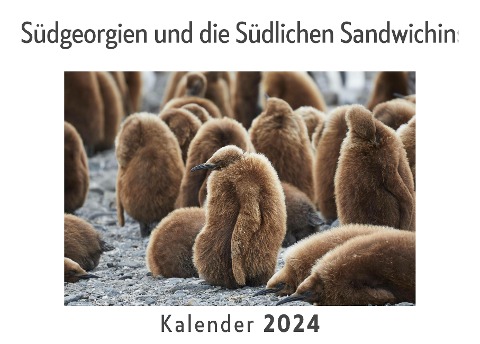 Südgeorgien und die Südlichen Sandwichinseln (Wandkalender 2024, Kalender DIN A4 quer, Monatskalender im Querformat mit Kalendarium, Das perfekte Geschenk) - Anna Müller