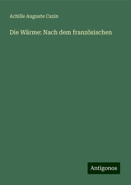 Die Wärme: Nach dem französischen - Achille Auguste Cazin