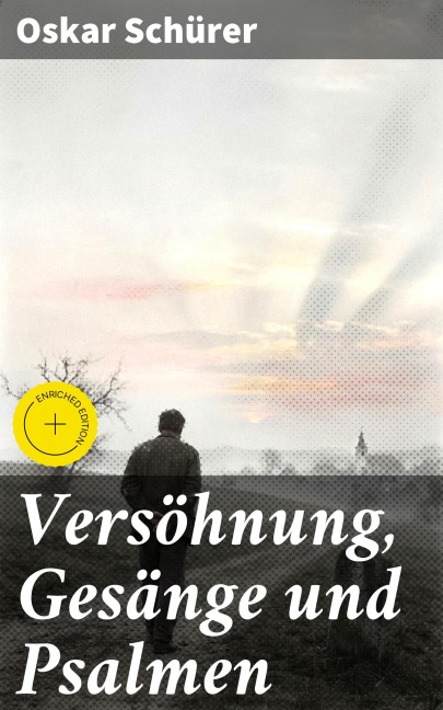 Versöhnung, Gesänge und Psalmen - Oskar Schürer