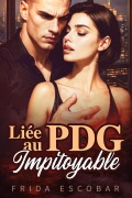 Cover-Bild zum Titel '¿Liée au PDG Impitoyable' von 'Frida Escobar'