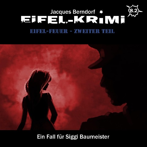 Eifel-Feuer, Teil 2 - Jacques Berndorf