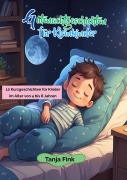 Cover-Bild zum Titel 'Gutenachtgeschichten für Kleinkinder: 12 Kurzgeschichten für Kinder im Alter von 4 bis 8 Jahren' von 'Tanja Fink'