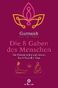 Cover-Bild zum Titel 'Die 8 Gaben des Menschen' von 'Gurmukh'