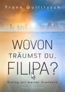 Cover-Bild zum Titel 'Wovon träumst du, Filipa?' von 'Frank Quilitzsch'