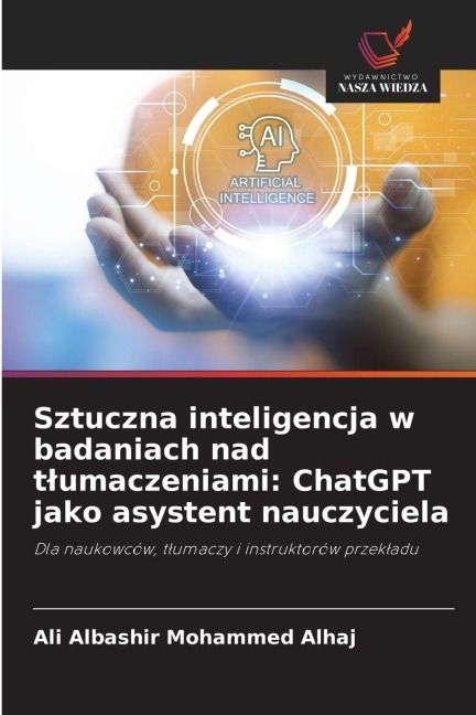Sztuczna inteligencja w badaniach nad t¿umaczeniami: ChatGPT jako asystent nauczyciela - Ali Albashir Mohammed Alhaj