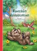 Cover-Bild zum Titel 'Mausebärs Waldabenteuer' von 'Stefanie Bartlweber'